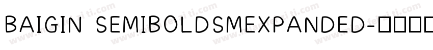 BAIGIN SEMIBOLDSMEXPANDED字体转换